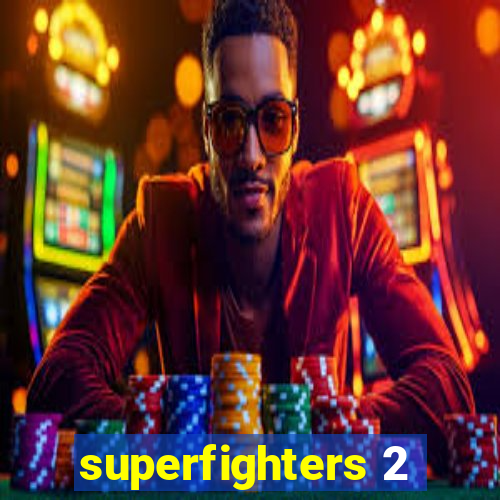 superfighters 2